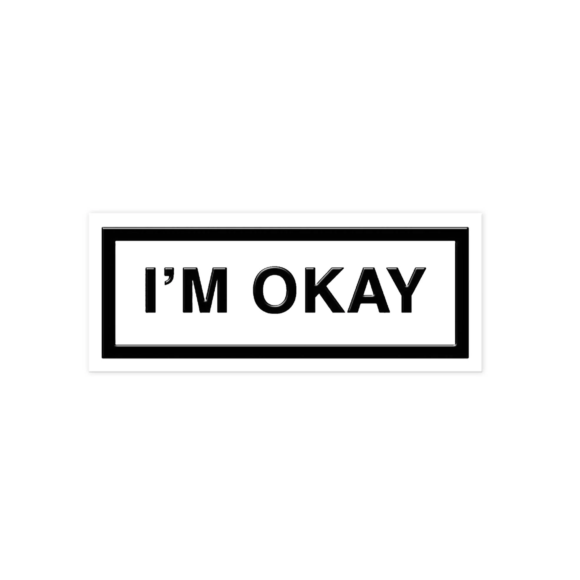 IM OKAY
